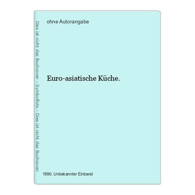 Euro-asiatische Küche.