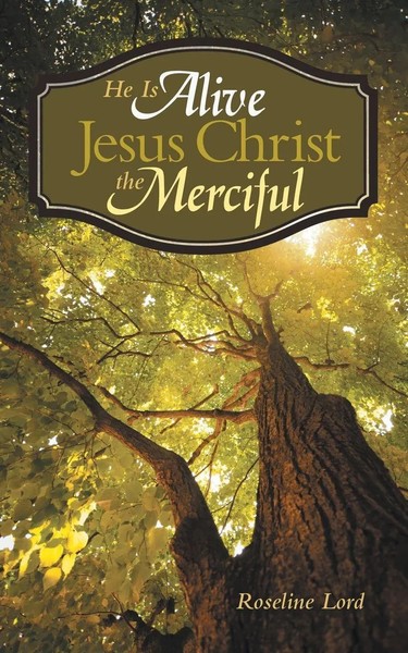 Roseline Lord | He Is Alive Jesus Christ The Merciful | Taschenbuch | Englisch-image