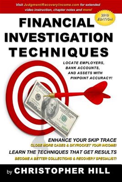 Financial Investigation Techniques: Locate Employers, Bank Accounts, and Asse...