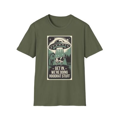 Get In, We're Doing Hoodrat Stuff T-Shirt, Funny Gift, Cow UFO, Unisex Tee,