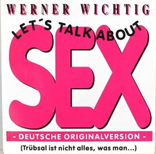 WERNER WICHTIG Let´s Talk About Sex (Deutsch...