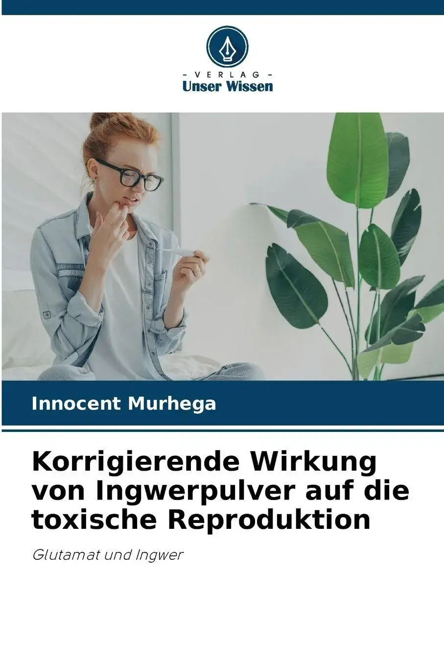 Korrigierende Wirkung von Ingwerpulver auf die toxische Reproduktion Murhega