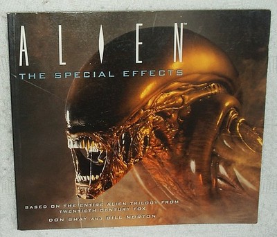 Alien: The Special Effects by Don Shay & Bill Norton,  Very Good 1st/1st 1997.