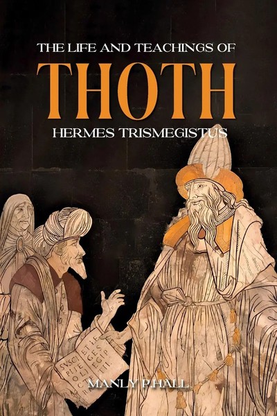Manly Palmer Hall | The Life And Teachings Of Thoth Hermes Trismegistus | Buch-image