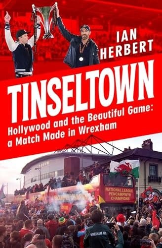 Tinseltown: Hollywood and the Beautiful Game - a Match Made in Wrexham by Ian He - Image 3