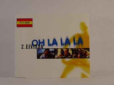 2 EIVISSA OH LA LA LA (H13) 6 Track CD Single including Picture Sleeve EDEL