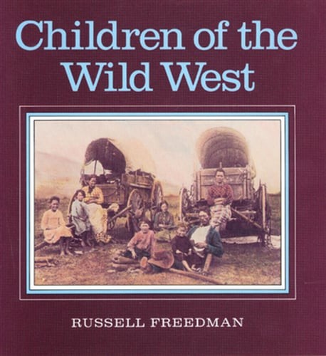 Children of the Wild West by Russell Freedman: Used