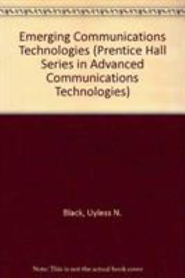 Emerging Communications Technologies (Prentice Hall Series in Advanced Commu...