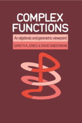 Complex Functions: An Algebraic and Geometric Viewpoint - Paperback - GOOD