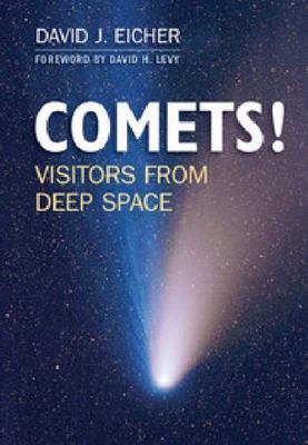 Comets!: Visitors from Deep Space by Eicher, David J.