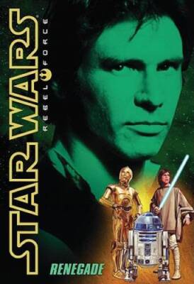 Star Wars: Rebel Force #3: Renegade - Mass Market Paperback - ACCEPTABLE