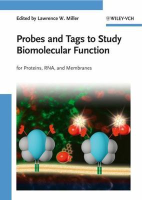 Probes and Tags to Study Biomolecular Function: for Proteins, RNA, and Membrane