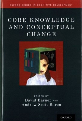 Core Knowledge and Conceptual Change, Hardcover by Barner, David (EDT); Baron...