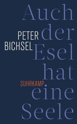 Auch der Esel hat eine Seele Peter Bichsel