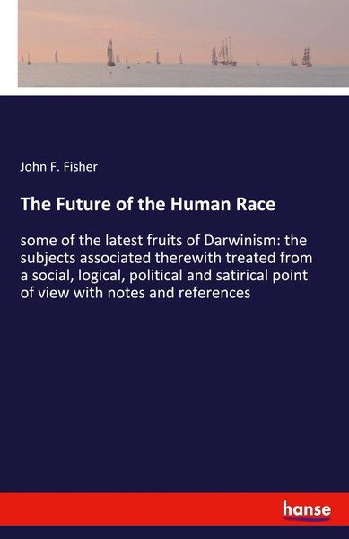 The Future Of The Human Race John F. Fisher Taschenbuch Kartoniert / Broschiert-image