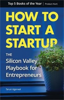 How to Start a Startup: The Silicon Valley Playbook for Entrepreneurs (Paperback