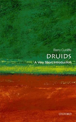 Druids : A Very Short Introduction by Barry Cunliffe (2010, Trade Paperback)