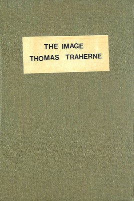 Image, The, and Other Selections by Thomas Traherne