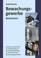 André Busche | Basiswissen SachkundeprüFung Bewachungsgewerbe § 34A Gewo | Buch
