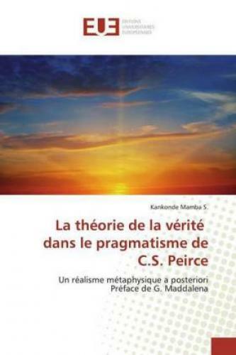Thumbnail - La Théorie De La Vérité Dans Le Pragmatisme De C.s. Peirce Un Réalisme