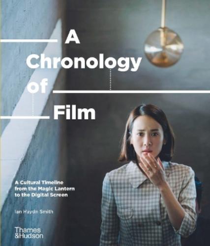 Ian Haydn Smith A Chronology of Film (Copertina rigida)