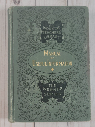 The Werners Series Manual of Information ~ The Working Teachers Library 1893
