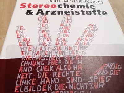 Stereochemie und Arzneistoffe. Grundlagen - Betrachtungen - Auswirkungen