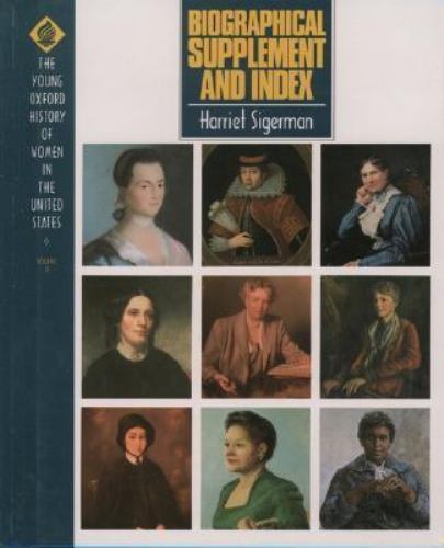 Biographical Supplement and Index [Young Oxford History of Women in the United S