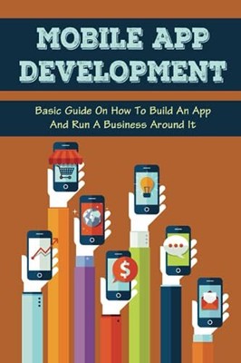 Mobile App Development: Basic Guide..., Mazzanti, Sophi