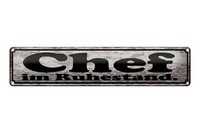 Blechschild Spruch 46X10Cm Chef Im Ruhestand Dekoration