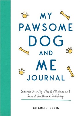 MY PAWSOME DOG & ME JOURNAL by CHARLIE ELLIS Paperback Self Help Business