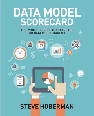 Data Model Scorecard Applying the Industry Standard on Data Model Quality Buch