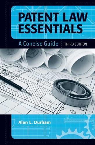 Patent Law Essentials : A Concise Guide, 3rd Edition by Alan L. Durham ...