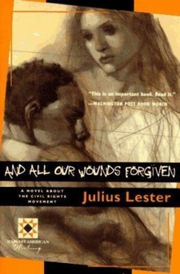 And All Our Wounds Forgiven by Lester, Julius; Lester