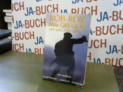 Rob Roy Macgregor: His Life & Times Murray, William H.: