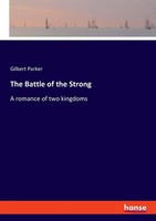 Gilbert Parker | The Battle Of The Strong | Taschenbuch | Englisch (2023)