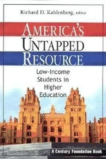 America's Untapped Resource: Low-Income Students in Higher