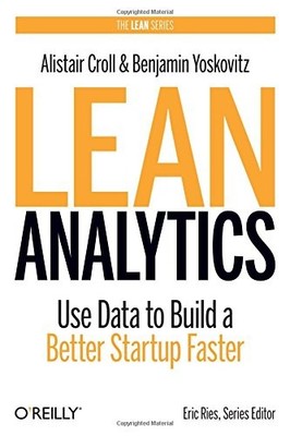 Lean Analytics: Use Data to Build a Better Startup Faster (Lean (OReilly)), Alis