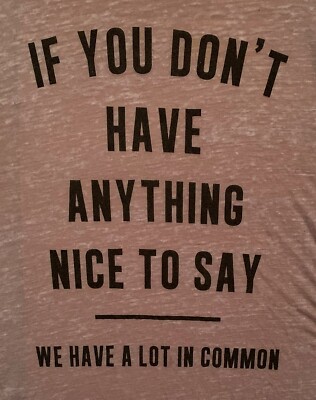 T-Shirt LADIES MED Super Sheer ''We Have A Lot In Common'' T-Shirt
