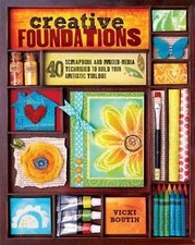Creative Foundations: 40 Scrapbook and Mixed-Media Techniques to Build Y .. NEW
