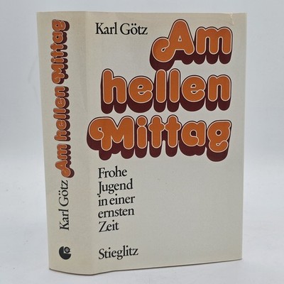 Am hellen Mittag Karl Götz 1977 2nd Ed HC w/DJ German Memoir Stieglitz