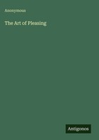 Anonymous | The Art Of Pleasing | Buch | Englisch (2025) | Antigonos Verlag