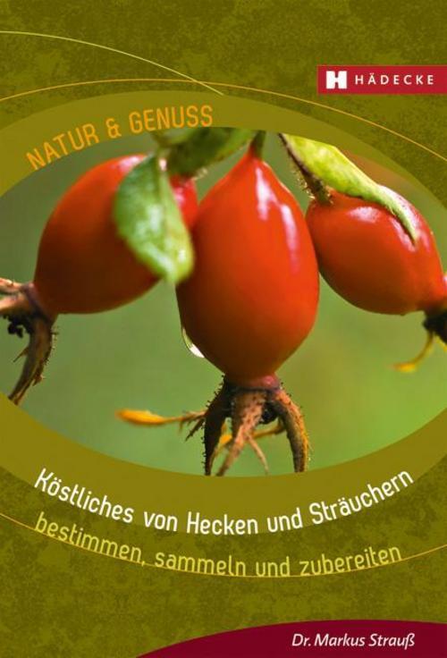 Thumbnail - Köstliches Von Hecken Und Sträuchern Markus Strauß