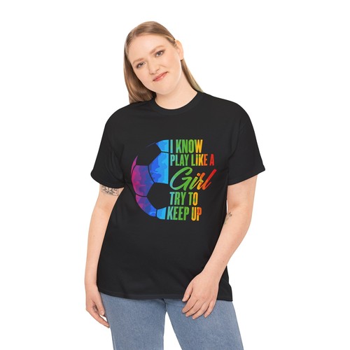 Jugador de fútbol | Sé que juego como una niña Try To Keep Up Camiseta - Imagen 4 de 15