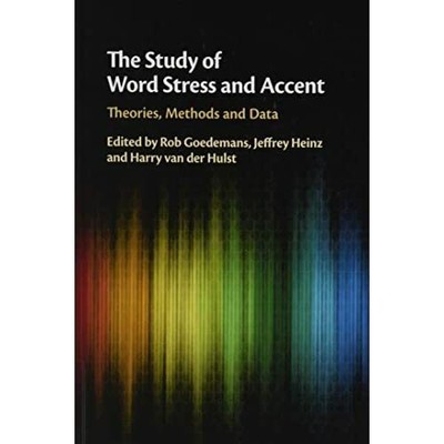 The Study of Word Stress and Accent: Theories, Methods and Data 9781107164031 VG