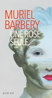 Une rose seule, Barbery, Muriel