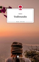 Malwi | Todfreundin. Life Is A Story - story.one | Buch | Deutsch (2023) | 80 S.