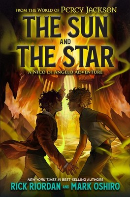 From the World of Percy Jackson: The Sun and the Star: A Nico di Angelo Adve...