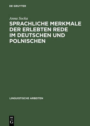 Anna Socka Sprachliche Merkmale der erlebten Rede im Deutschen und Po (Hardback)
