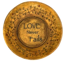 "Love Never Fails"  Rustic Country Primitive Style  8.75" Bowl   FREE FAST!